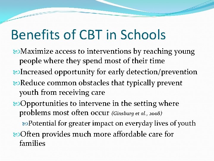 Benefits of CBT in Schools Maximize access to interventions by reaching young people where