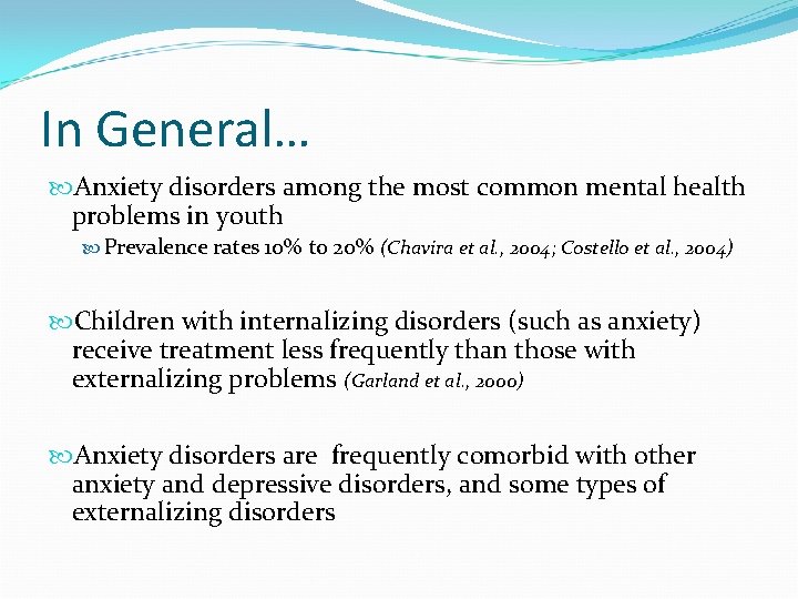 In General… Anxiety disorders among the most common mental health problems in youth Prevalence
