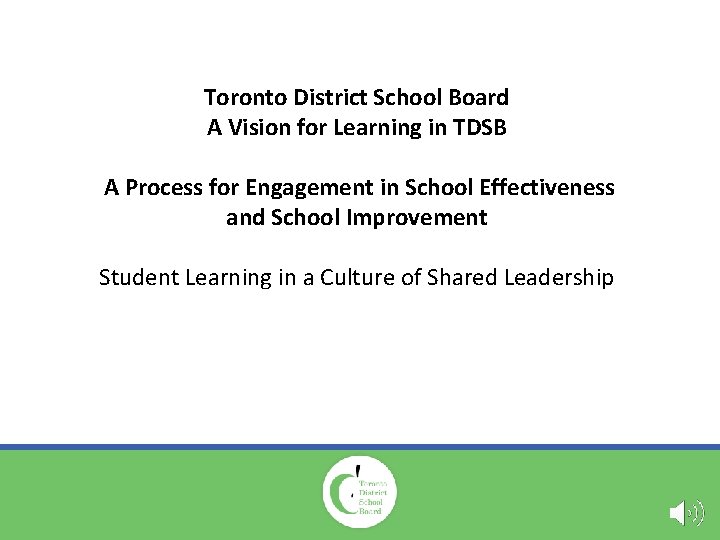 Toronto District School Board A Vision for Learning in TDSB A Process for Engagement