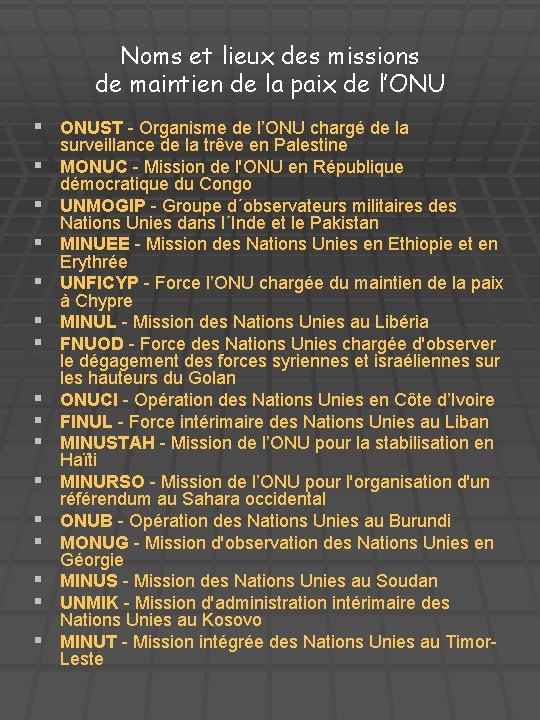 Noms et lieux des missions de maintien de la paix de l’ONU § ONUST