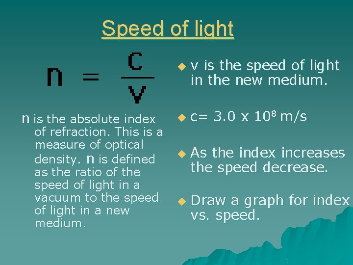 Speed of light u n is the absolute index of refraction. This is a