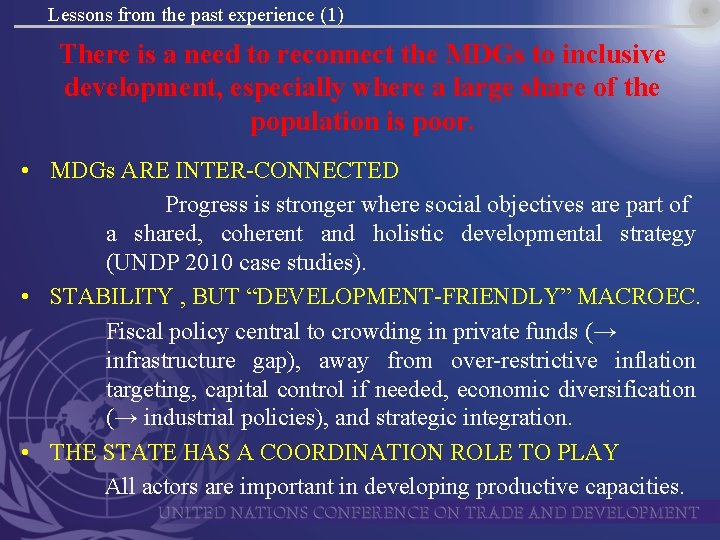Lessons from the past experience (1) There is a need to reconnect the MDGs
