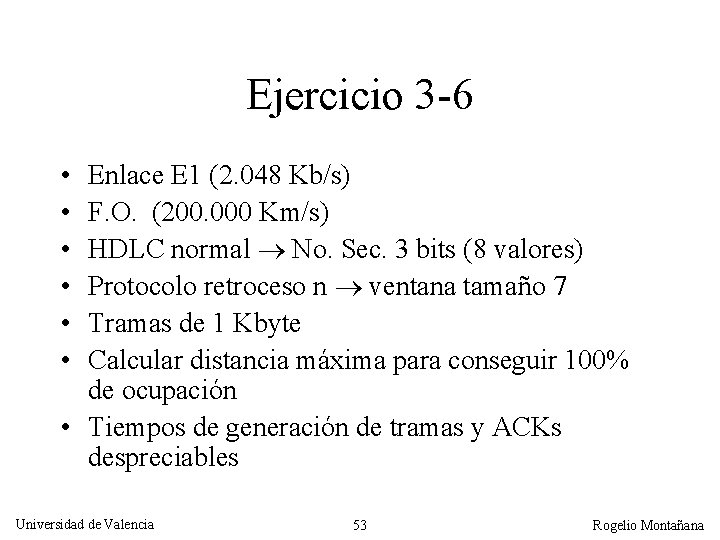 Ejercicio 3 -6 • • • Enlace E 1 (2. 048 Kb/s) F. O.