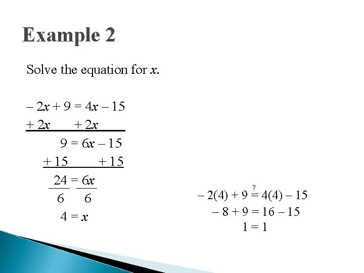 Example 2 Solve the equation for x. – 2 x + 9 = 4