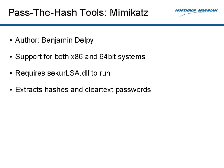 Pass-The-Hash Tools: Mimikatz • Author: Benjamin Delpy • Support for both x 86 and