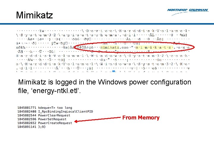 Mimikatz is logged in the Windows power configuration file, ‘energy-ntkl. etl’. From Memory 