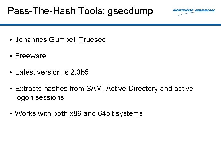 Pass-The-Hash Tools: gsecdump • Johannes Gumbel, Truesec • Freeware • Latest version is 2.