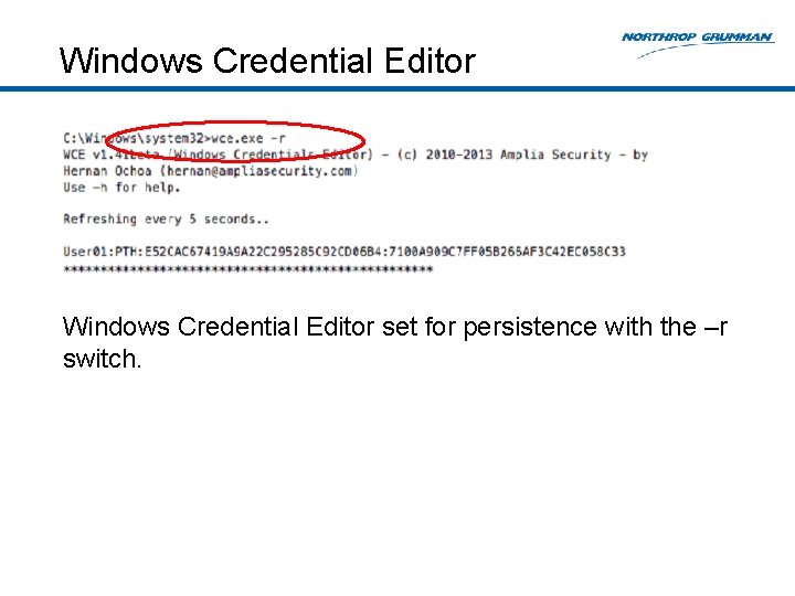 Windows Credential Editor set for persistence with the –r switch. 