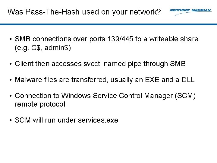 Was Pass-The-Hash used on your network? • SMB connections over ports 139/445 to a