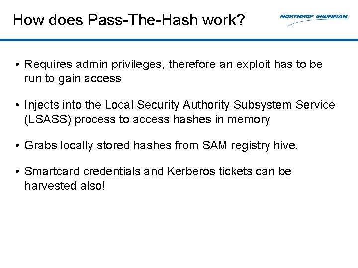 How does Pass-The-Hash work? • Requires admin privileges, therefore an exploit has to be