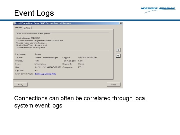 Event Logs Connections can often be correlated through local system event logs 