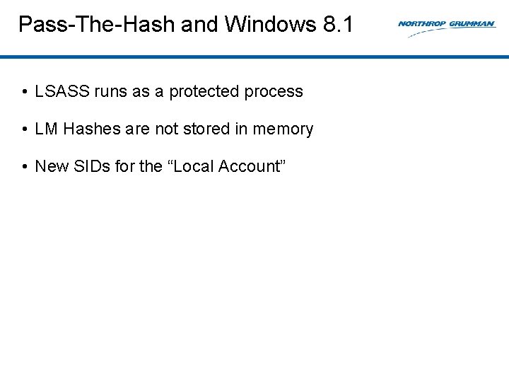 Pass-The-Hash and Windows 8. 1 • LSASS runs as a protected process • LM