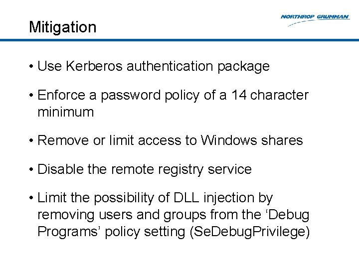 Mitigation • Use Kerberos authentication package • Enforce a password policy of a 14