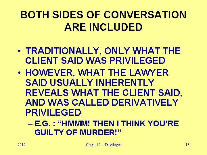 BOTH SIDES OF CONVERSATION ARE INCLUDED • TRADITIONALLY, ONLY WHAT THE CLIENT SAID WAS
