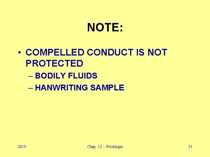 NOTE: • COMPELLED CONDUCT IS NOT PROTECTED – BODILY FLUIDS – HANWRITING SAMPLE 2019