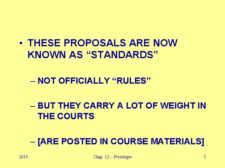  • THESE PROPOSALS ARE NOW KNOWN AS “STANDARDS” – NOT OFFICIALLY “RULES” –