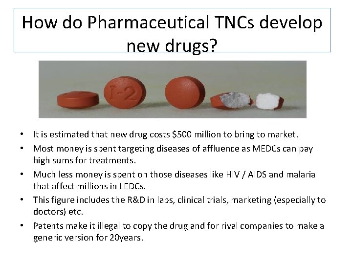How do Pharmaceutical TNCs develop new drugs? • It is estimated that new drug
