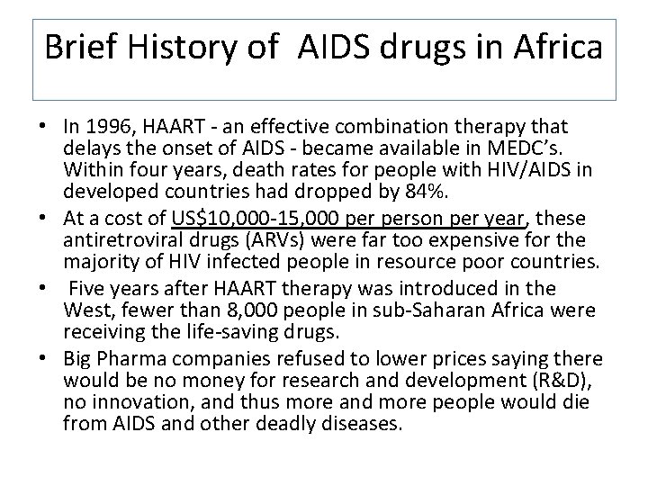 Brief History of AIDS drugs in Africa • In 1996, HAART - an effective