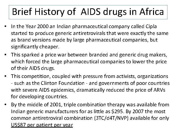 Brief History of AIDS drugs in Africa • In the Year 2000 an Indian