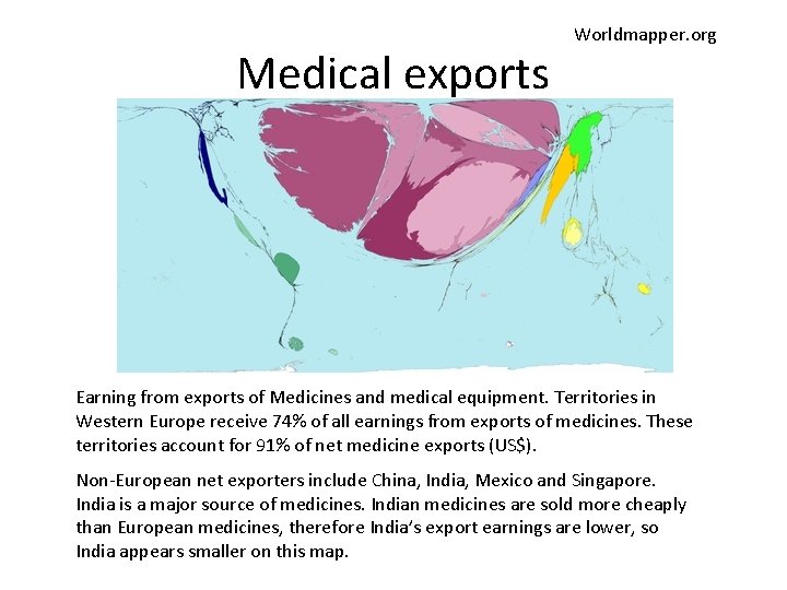 Medical exports Worldmapper. org Earning from exports of Medicines and medical equipment. Territories in