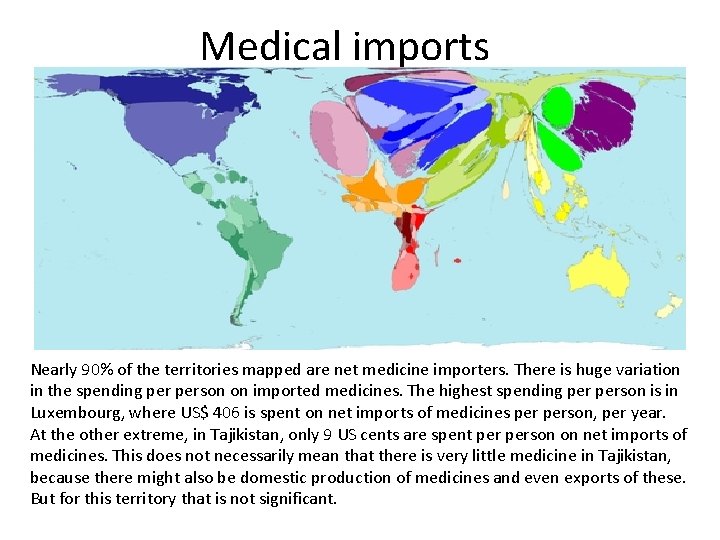 Medical imports Nearly 90% of the territories mapped are net medicine importers. There is