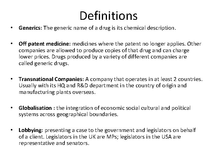Definitions • Generics: The generic name of a drug is its chemical description. •