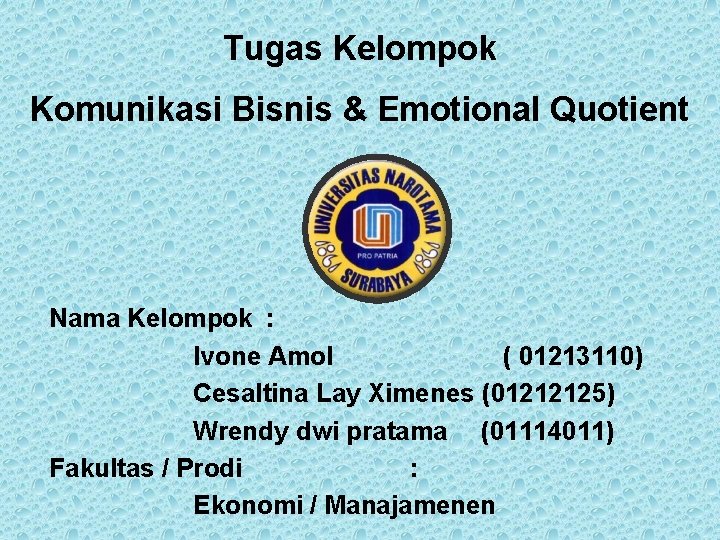 Tugas Kelompok Komunikasi Bisnis & Emotional Quotient Nama Kelompok : Ivone Amol ( 01213110)
