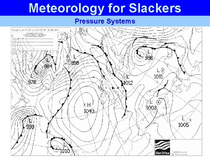 Meteorology for Slackers Pressure Systems Meteorology for Slackers Pressure Systems