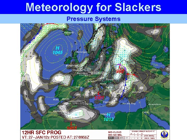 Meteorology for Slackers Pressure Systems Meteorology for Slackers Pressure Systems