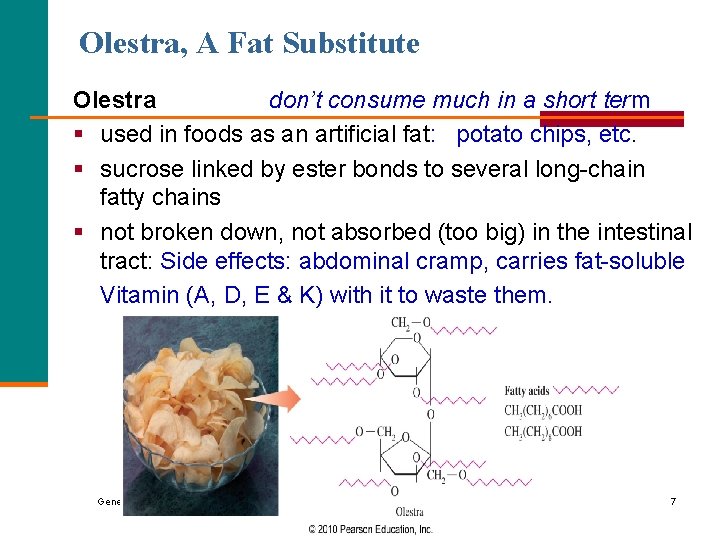 Olestra, A Fat Substitute Olestra don’t consume much in a short term § used