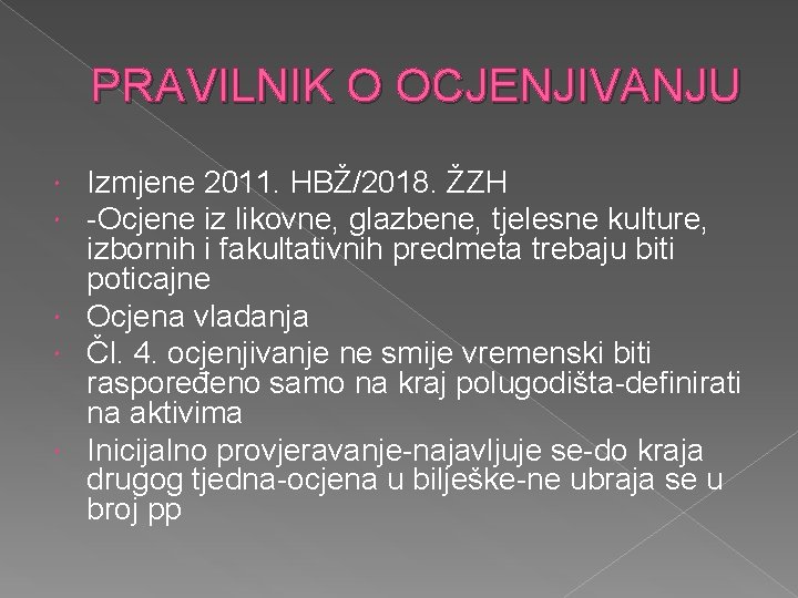 PRAVILNIK O OCJENJIVANJU Izmjene 2011. HBŽ/2018. ŽZH -Ocjene iz likovne, glazbene, tjelesne kulture, izbornih