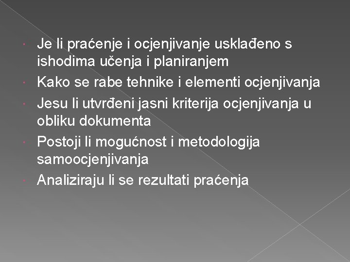  Je li praćenje i ocjenjivanje usklađeno s ishodima učenja i planiranjem Kako se