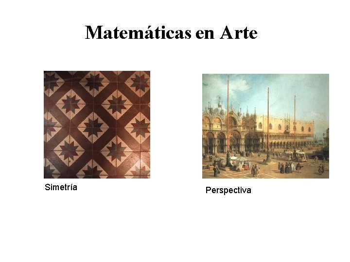 Matemáticas en Arte Simetría Perspectiva 