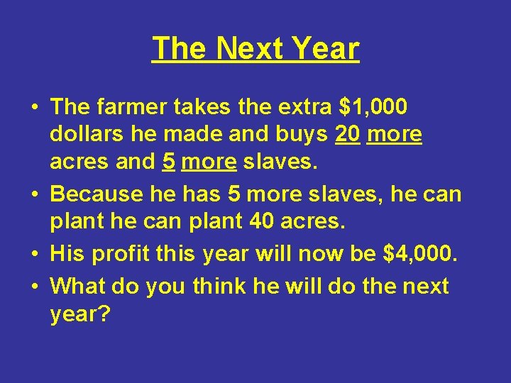 The Next Year • The farmer takes the extra $1, 000 dollars he made