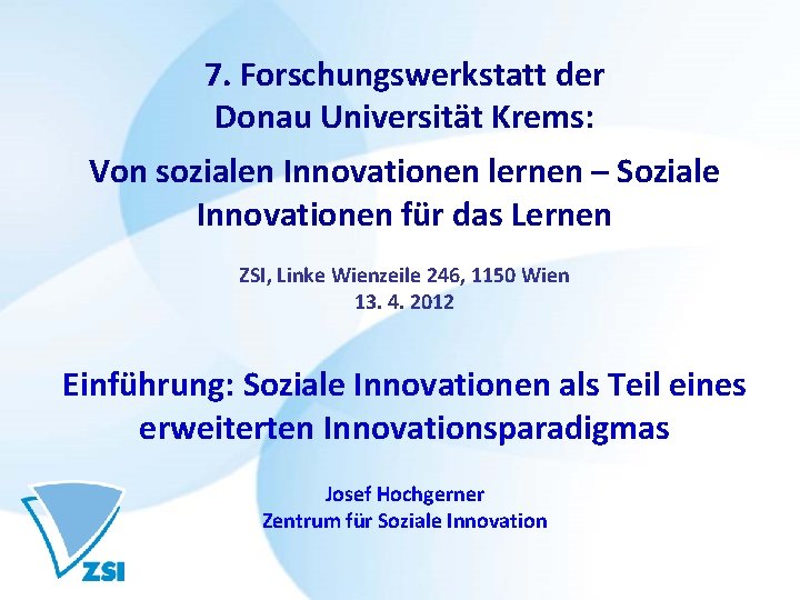 7. Forschungswerkstatt der Donau Universität Krems: Von sozialen Innovationen lernen – Soziale Innovationen für