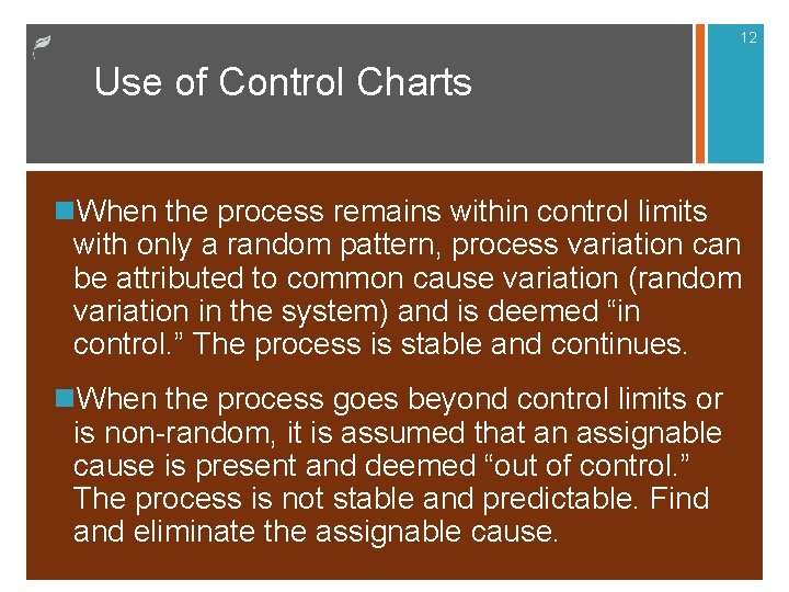 12 Use of Control Charts n. When the process remains within control limits with 12 Use of Control Charts n. When the process remains within control limits with