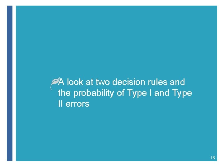 A look at two decision rules and the probability of Type I and Type A look at two decision rules and the probability of Type I and Type