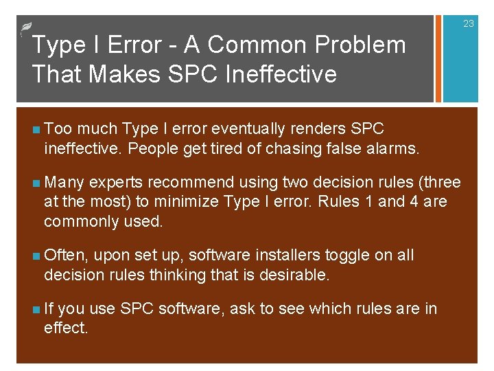 23 Type I Error - A Common Problem That Makes SPC Ineffective n Too 23 Type I Error - A Common Problem That Makes SPC Ineffective n Too