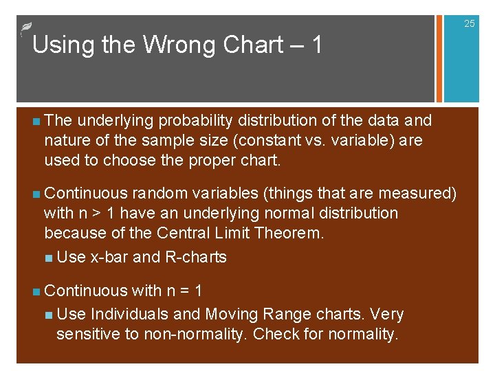 25 Using the Wrong Chart – 1 n The underlying probability distribution of the 25 Using the Wrong Chart – 1 n The underlying probability distribution of the