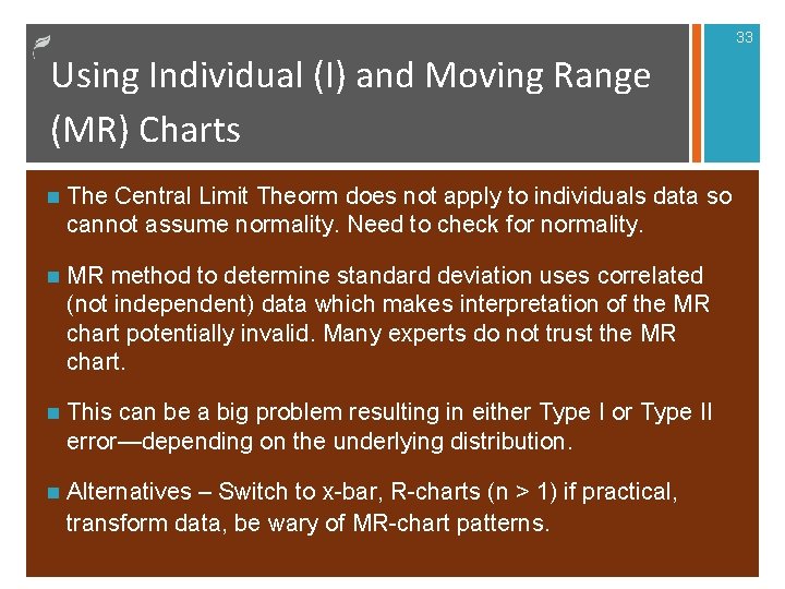 33 Using Individual (I) and Moving Range (MR) Charts n The Central Limit Theorm 33 Using Individual (I) and Moving Range (MR) Charts n The Central Limit Theorm