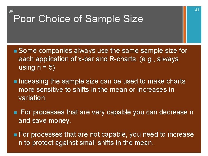 41 Poor Choice of Sample Size n Some companies always use the sample size 41 Poor Choice of Sample Size n Some companies always use the sample size