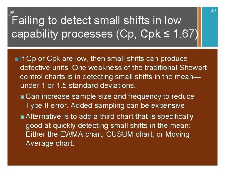 42 Failing to detect small shifts in low capability processes (Cp, Cpk ≤ 1. 42 Failing to detect small shifts in low capability processes (Cp, Cpk ≤ 1.