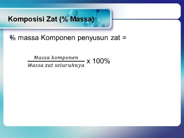 Komposisi Zat (% Massa) § 