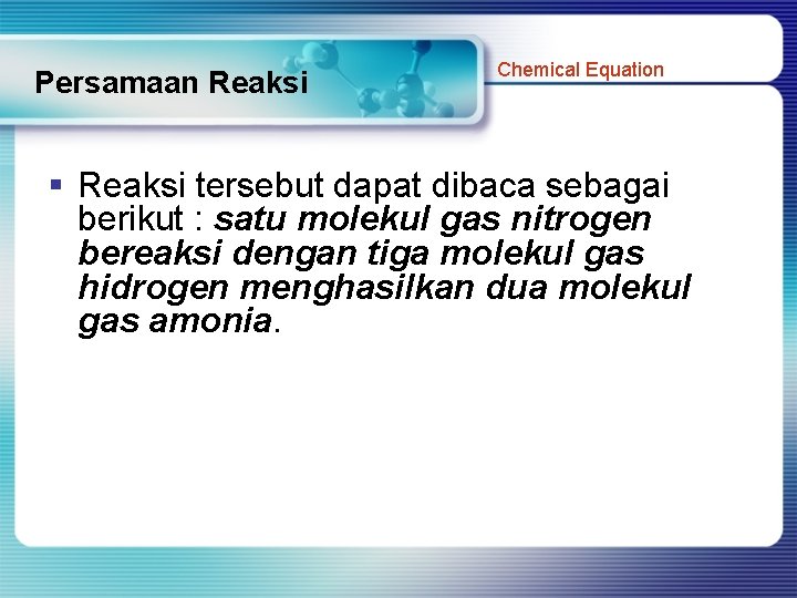 Persamaan Reaksi Chemical Equation § Reaksi tersebut dapat dibaca sebagai berikut : satu molekul