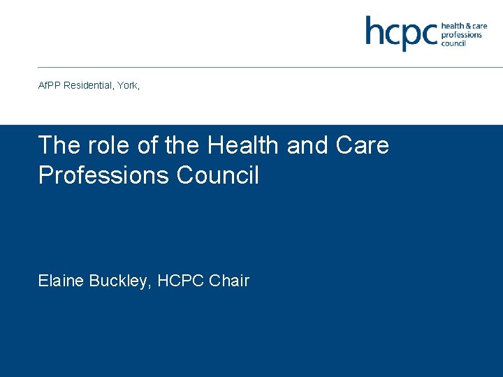 Af. PP Residential, York, The role of the Health and Care Professions Council Elaine