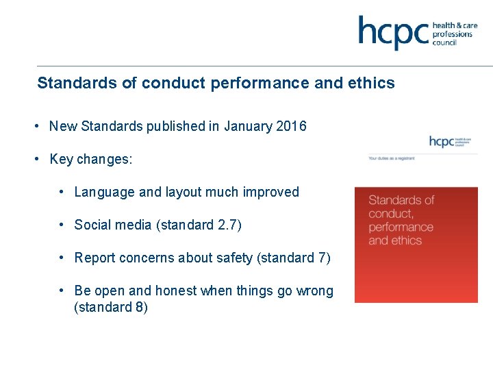 Standards of conduct performance and ethics • New Standards published in January 2016 •