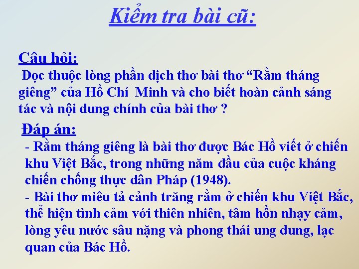 Kiểm tra bài cũ: Câu hỏi: Đọc thuộc lòng phần dịch thơ bài thơ