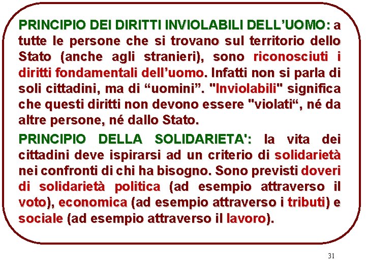 PRINCIPIO DEI DIRITTI INVIOLABILI DELL’UOMO: a tutte le persone che si trovano sul territorio