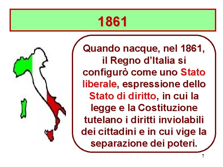 1861 Quando nacque, nel 1861, il Regno d’Italia si configurò come uno Stato liberale,