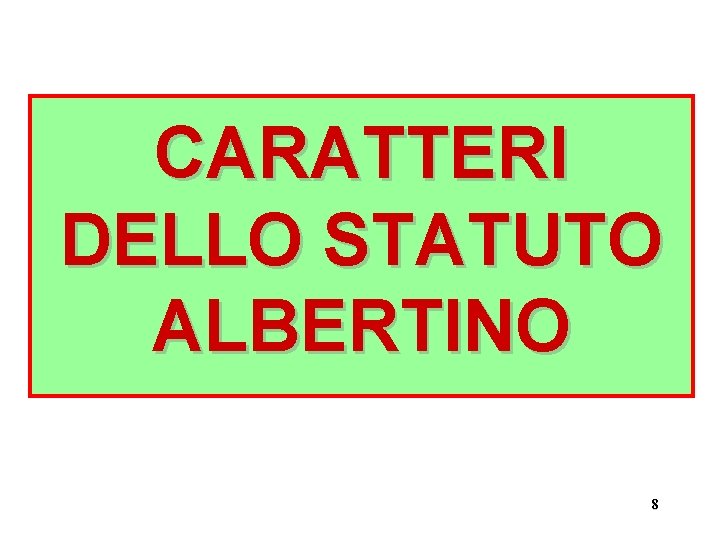 CARATTERI DELLO STATUTO ALBERTINO 8 